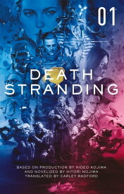 Death Stranding - Death Stranding: The Official Novelization ? Volume 1【電子書籍】[ Hitori Nojima ]