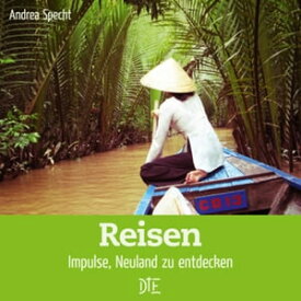 Reisen Impulse, Neuland zu entdecken【電子書籍】[ Andrea Specht ]