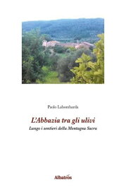 L’Abbazia tra gli ulivi【電子書籍】[ Paolo Labombarda ]