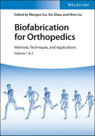 Biofabrication for Orthopedics Methods, Techniques and Applications【電子書籍】