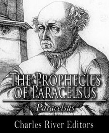 The Prophecies of Paracelsus【電子書籍】[ Paracelsus ]