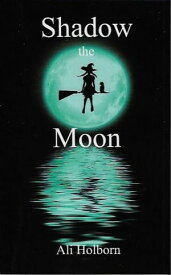 Shadow the Moon【電子書籍】[ Ali Holborn ]