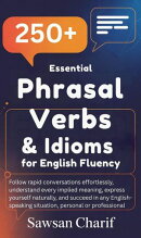 250 Essential Phrasal Verbs & Idioms for English Fluency