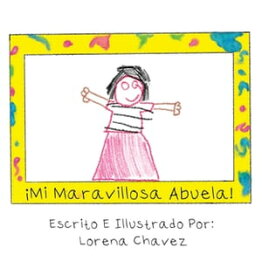 ?Mi Maravillosa Abuela!【電子書籍】[ Lorena Chavez ]