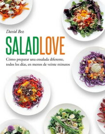 Salad Love Pasi?n por las ensaladas【電子書籍】[ David Bez ]