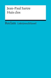 Lekt?reschl?ssel. Jean-Paul Sartre: Huis clos Reclam Lekt?reschl?ssel【電子書籍】[ Bernd Krauss ]