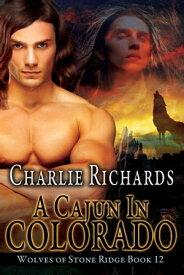 A Cajun in Colorado Book 12【電子書籍】[ Charlie Richards ]
