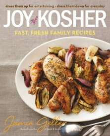 Joy of Kosher Fast, Fresh Family Recipes【電子書籍】[ Jamie Geller ]