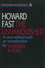 The Unvanquished【電子書籍】[ Howard Fast ]