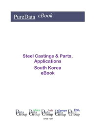 Steel Castings & Parts, Applications in South Korea Market Sales【電子書籍】[ Editorial DataGroup Asia ]