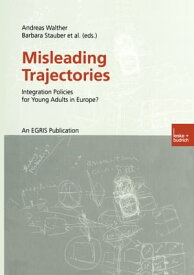 Misleading Trajectories Integration Policies for Young Adults in Europe?【電子書籍】[ Andreas Walther ]