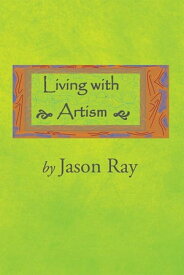 Living with Artism【電子書籍】[ Jason Ray ]