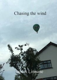 Chasing The Wind【電子書籍】[ James Linnane ]