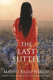 The Last Suttee【電子書籍】[ Madhu Bazaz Wangu ]