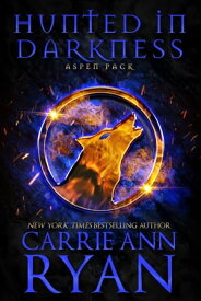 Hunted in Darkness【電子書籍】[ Carrie Ann Ryan ]