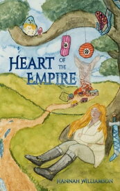 Heart of the Empire【電子書籍】[ Hannah I Williamson ]