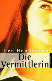 Die Vermittlerin【電子書籍】[ Dee Henderson ]