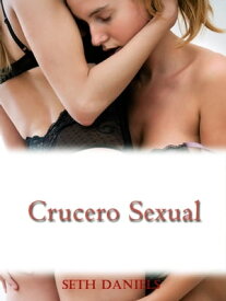 Crucero Sexual【電子書籍】[ Seth Daniels ]