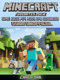 Minecraft Favorites Pack Game, Xbox, PS4, Mods, Apk, Download Unofficial【電子書籍】[ Chala Dar ]