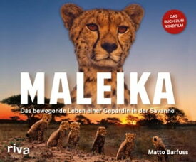 Maleika Das bewegende Leben einer Gepardin in der Savanne【電子書籍】[ Matto Barfuss ]