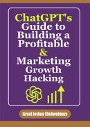 ChatGPT's Guide to Building a Profitable and Marketing Growth Hacking
