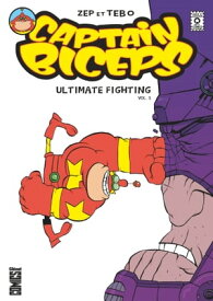 Captain Biceps - Ultimate Fighting Vol. 1【電子書籍】[ Zep ]