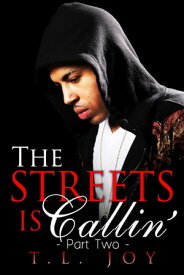 The Streets is Callin' 2 The Streets is Callin', #2【電子書籍】[ T.L. Joy ]