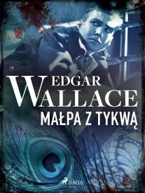 Ma?pa z tykw?【電子書籍】[ Edgar Wallace ]