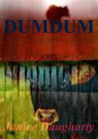 Dumdum (Featured story in the anthology【電子書籍】[ Janice Daugharty ]