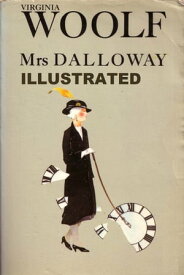 Mrs Dalloway Illustrated【電子書籍】[ Virginia Woolf ]