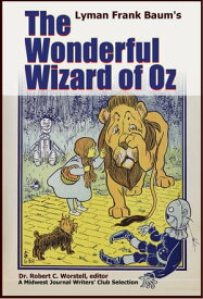 L. Frank Baum's The Wonderful Wizard of Oz A Midwest Journal Writers' Club Selection【電子書籍】[ Midwest Journal Writers' Club ]