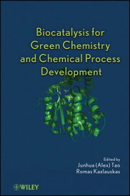 Biocatalysis for Green Chemistry and Chemical Process Development【電子書籍】