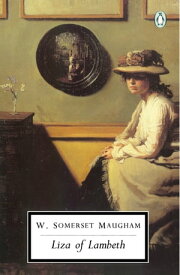 Liza of Lambeth【電子書籍】[ W. Somerset Maugham ]
