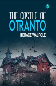 The Castle of Otranto【電子書籍】[ Horace Walpole ]