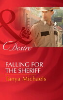 Falling For The Sheriff (Cupid's Bow, Texas, Book 1) (Mills & Boon Desire)