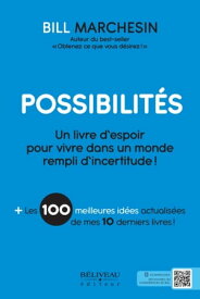 Possibilit?s Un livre d’espoir pour vivre dans un monde rempli d’incertitude!【電子書籍】[ Bill Marchesin ]