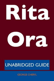 Rita Ora - Unabridged Guide【電子書籍】[ George Cheryl ]