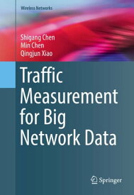 Traffic Measurement for Big Network Data【電子書籍】[ Shigang Chen ]