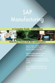 SAP Manufacturing A Complete Guide - 2019 Edition【電子書籍】[ Gerardus Blokdyk ]