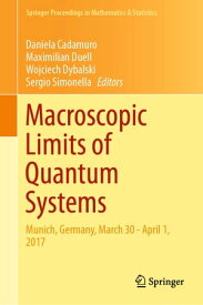 Macroscopic Limits of Quantum Systems Munich, Germany, March 30 - April 1, 2017【電子書籍】