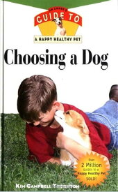 Choosing a Dog An Owner's Guide to a Happy Healthy Pet【電子書籍】[ Kim Campbell Thornton ]