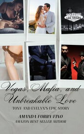 Vegas, Mafia, and Unbreakable Love: Tony and Evelyn's Epic Story【電子書籍】[ Amanda Forry/Fino ]