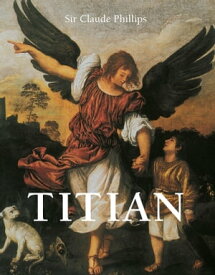 Titian【電子書籍】[ Sir Claude Phillips ]