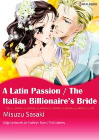 A Latin Passion/The Italian Billionaire's Bride Harlequin Comics【電子書籍】[ Trish Morey ]