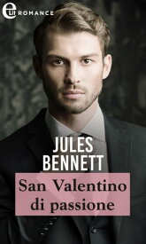 San Valentino di passione (eLit) eLit【電子書籍】[ Jules Bennett ]