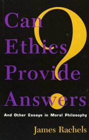 Can Ethics Provide Answers? And Other Essays in Moral Philosophy【電子書籍】[ James Rachels, author of Elements of Moral Philosophy ]