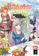 The Oblivious Saint Can't Contain Her Power: Forget My Sister! Turns Out I Was the Real Saint All Along! Vol…