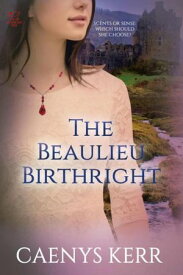 The Beaulieu Birthright A Priceless Heritage, #2【電子書籍】[ Caenys Kerr ]
