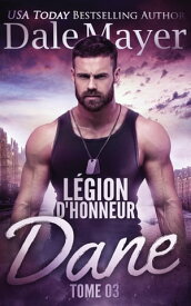 L?gion d’honneur: Dane (French)【電子書籍】[ Dale Mayer ]