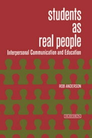 Students as Real People Interpersonal Communication and Education【電子書籍】